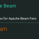 Good News For Apache Beam Fans