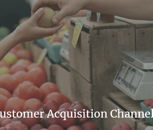 What Are The 3 Main Customer Acquisition Channels?